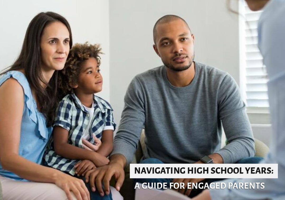 NAVIGATING HIGH SCHOOL YEARS: A GUIDE FOR ENGAGED PARENTS – Tannu Sethi